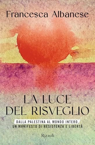 La luce del risveglio: Dalla Palestina al mondo intero, un manifesto di resistenza e libertà (Italian Edition)