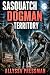 SASQUATCH - Dogman Territor...