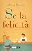 Se la felicità. Personal redemption romance by Chiara Parenti Se la felicità. Personal redemption romance by Chiara Parenti