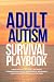 Adult Autism Survival Playb...