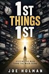 First Things First: Keeping The Main Thing The Main Thing First Things First: Keeping The Main Thing The Main Thing