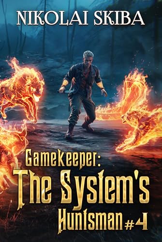 Gamekeeper: The System’s Huntsman (Book #4): A Progression Fantasy Survival Series