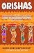 ORISHAS by Marie Grace Betancourt ORISHAS by Marie Grace Betancourt