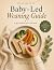 Baby-Led Weaning Guide by Marie Monik