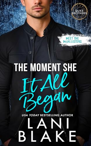 The Moment It All Began (A Small Town, Surprise Pregnancy Romance) (The Duke Brothers)