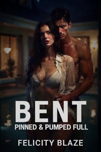 Bent, Pinned, and Pumped Full: A Filthy Stepmom Breeding Story (Kindle Edition)