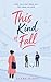This Kind of Fall: A Small ...