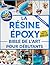 La Résine Époxy Bible De L'...