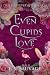 Even Cupids Love: Extended ...