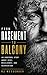 From Basement to Balcony by RJ Messenger