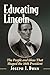 Educating Lincoln by Joseph J. Dunn