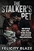 The Stalker’s Pet: He Stole...