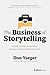 The Business of Storytelling by Don Yaeger