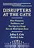 Disrupters at the Gate: Whe...