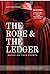 THE ROBE AND THE LEDGER: In...
