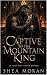 Captive To The Mountain King