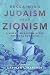 Reclaiming Judaism from Zio...