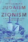 Reclaiming Judaism from Zionism by Carolyn L. Karcher Reclaiming Judaism from Zionism by Carolyn L. Karcher