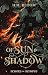 Of Sun & Shadow: Echoes of ...