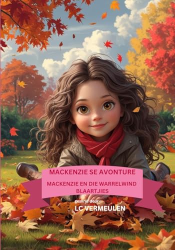 Mackenzie se Avonture: Mackenzie En Die Warrelwind Blaartjies (Afrikaans Edition)