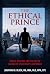 The Ethical Prince: Power, ...