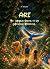 Ari - The Magical Secret of the Martinosa Rainforest by A. Wilder