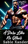 A Dare Like No Ot...