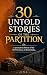 30 Untold Stories of the Pa...
