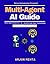 Multi-Agent AI Guide: AI Le...