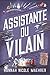 Assistante du Vilain (Assistant to the Villain, #1)