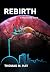 Rebirth: A Worldeater Story