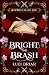 Bright and Brash: (Unity Series Book III)