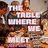 The Table Where We Meet by Jess Janz