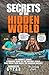 SECRETS OF THE HIDDEN WORLD...