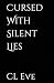 Cursed With Silent Lies