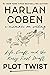 Plot Twist by Harlan Coben Plot Twist by Harlan Coben