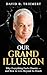 Our Grand Illusion by David Triemert