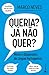Queria? Já Não Quer?: Mitos...