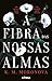 A Fibra das Nossas Almas (Portuguese Edition)