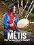 The Métis: People, Culture,...