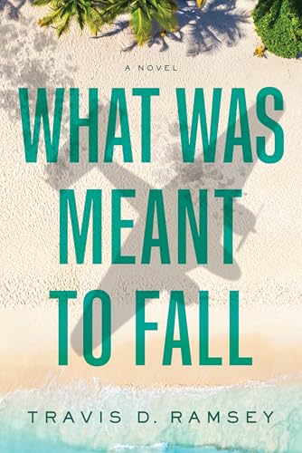 What Was Meant to Fall: A Novel (Kindle Edition)