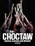 The Choctaw: People, Cultur...