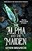 The Alpha and The Maiden: B...