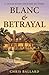 Blanc & Betrayal: A Texas W...