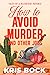 How to Avoid Murder and Oth...
