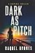 Dark as Pitch: A Fast-Paced...