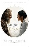 El Silencio de Enoc by Manuel Sánchez El Silencio de Enoc by Manuel Sánchez