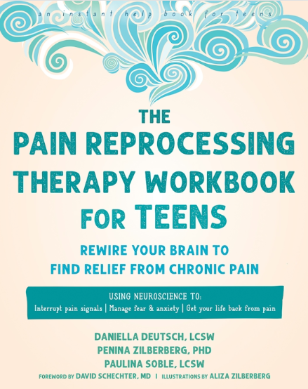 The Pain Reprocessing Therapy Workbook for Teens: Rewire Your Brain to Find Relief from Chronic Pain
