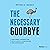 The Necessary Goodbye by Peter D. Banko