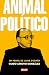 Animal político: Un perfil de Jaime Guzmán (Spanish Edition)